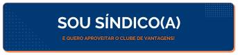 Sou síndico(a) e quero aproveitar o clube de vantagens!